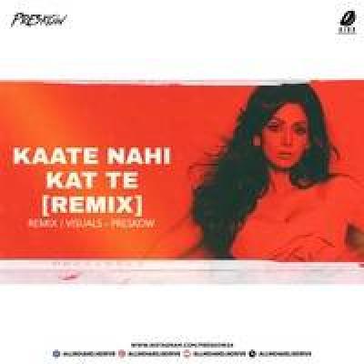 Kaate Nahi Kat Te Remix Dj Mp3 Song - Dj Preskow